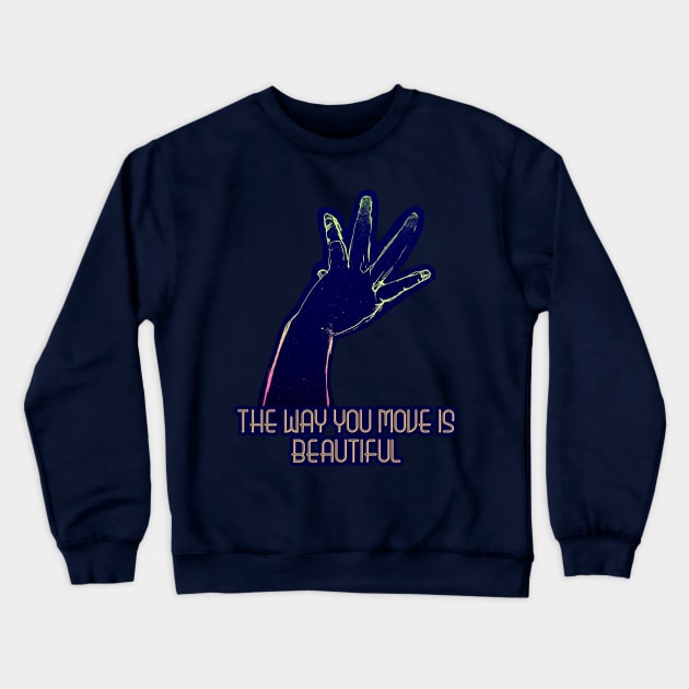 The way you move Crewneck Sweatshirt by LondonAutisticsStandingTogether